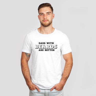 Dad with Beards are Better T-Shirt